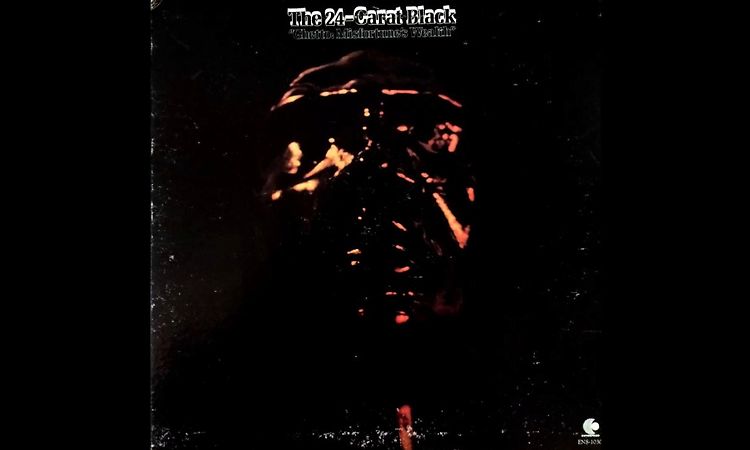 The 24-Carat Black - Ghetto: Misfortune's Wealth (1973)