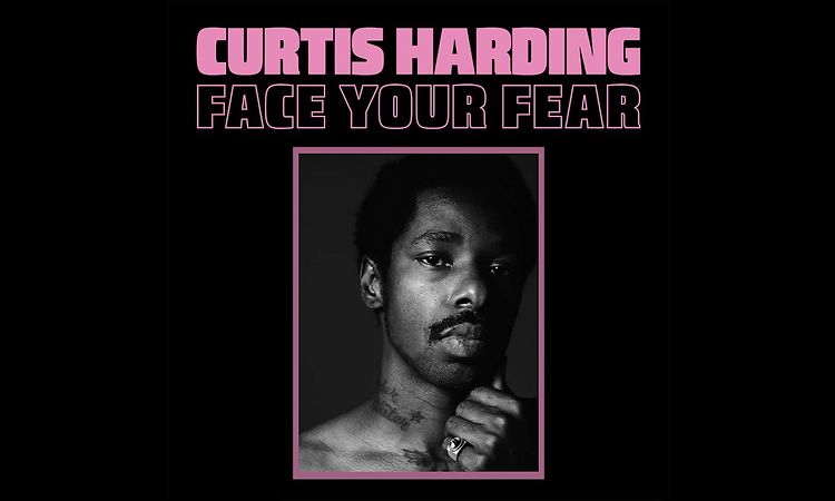 Curtis Harding - Face Your Fear (Full Album Stream)