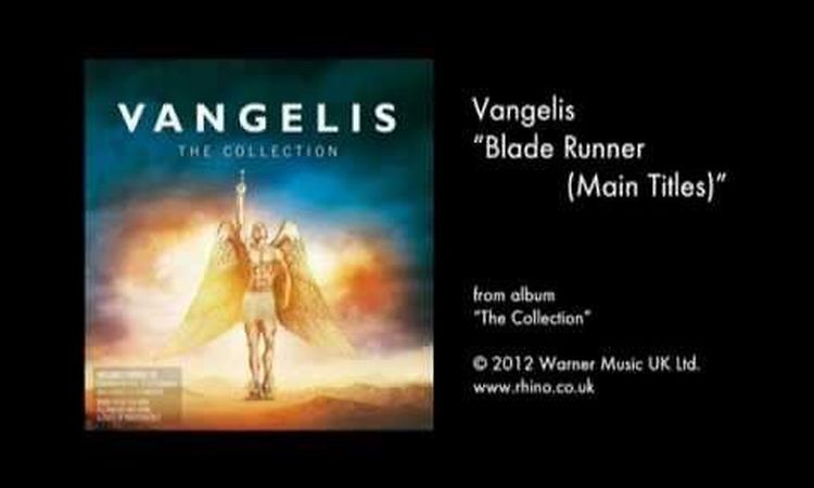 Vangelis Blade Runner (Main Titles)