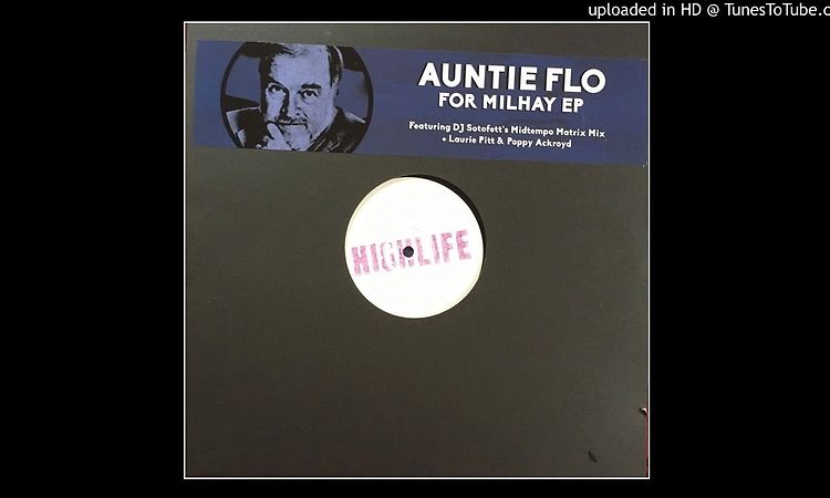 Auntie Flo - For Mihaly (DJ Sotofett Midtempo Matrix mix)