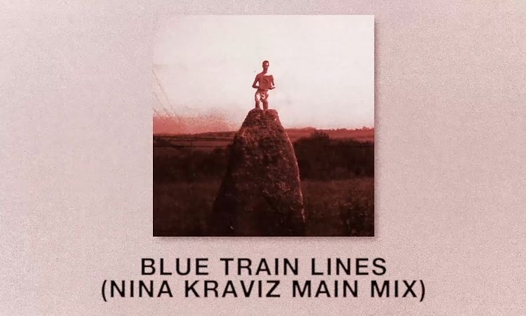 Mount Kimbie - Blue Train Lines (Nina Kraviz Main Mix)