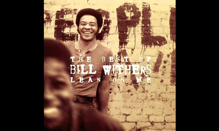 Bill Withers - Who Is He (And What Is He to You)