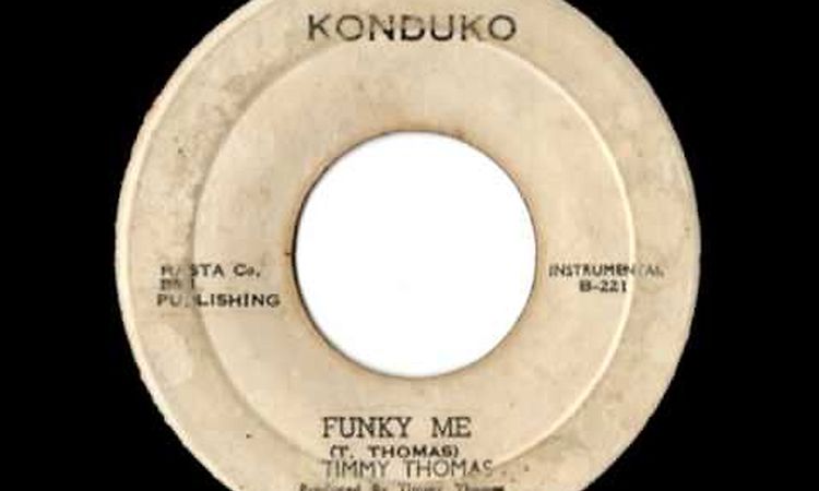 TIMMY THOMAS - Funky me (1972 Konduko)