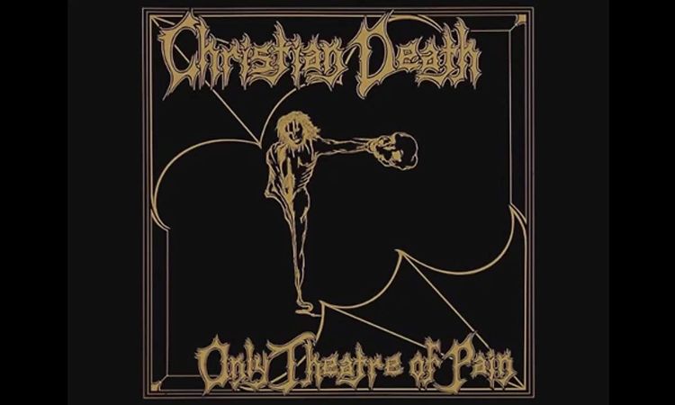 Christian Death - Only Theatre Of Pain - FULL ALBUM (1981) - HD HIGH QUALITY