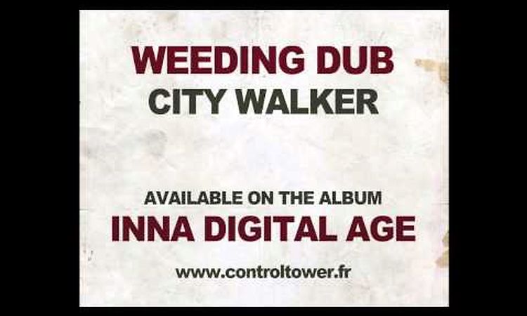 WEEDING DUB - City Walker