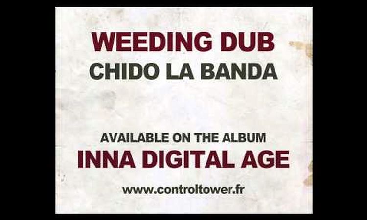 WEEDING DUB - Chido La Banda