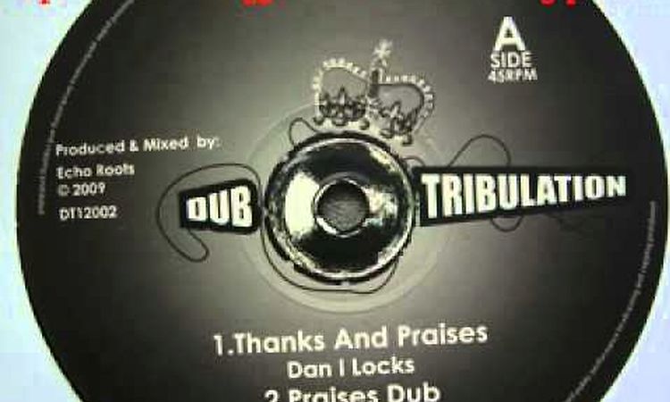 Dan I Locks - Thanks & Praise + Dub + Version (Dub Tribulation)