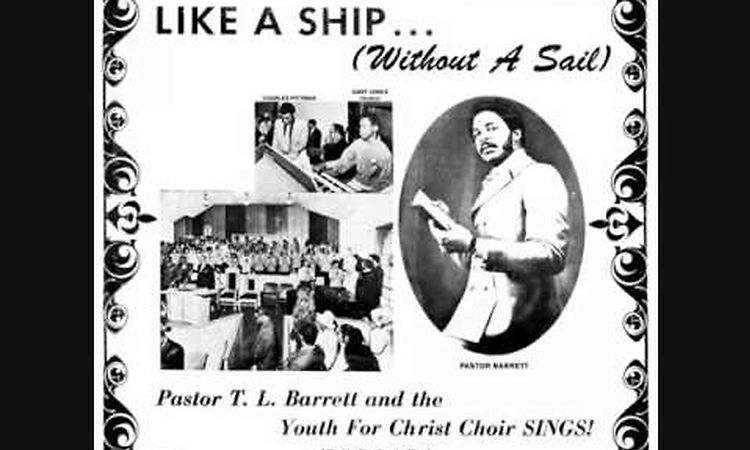 Pastor T L  Barrett (1971)  - Like a Ship ... Without a Sail (Full Album)