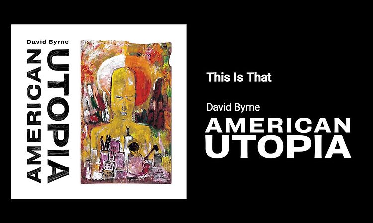 David Byrne - This Is That (Official Audio)