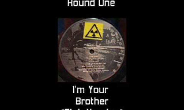 Round One - I'm Your Brother (Club Version)