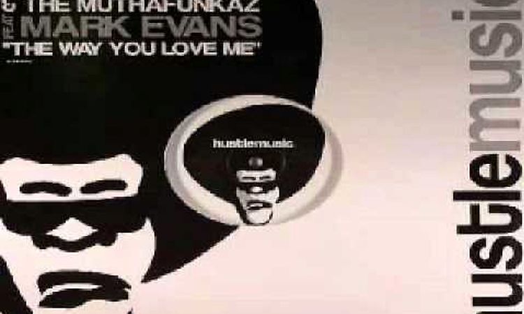 Ron Hall & The MuthaFunkaz,  Feat. Mark Evans ‎-- The Way You Love Me