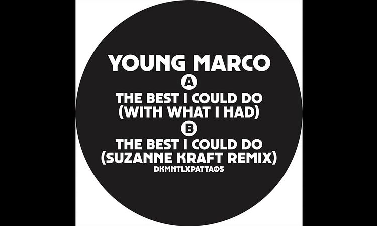 Young Marco - The Best I Could Do (With What I Had) (DKMNTLxPATTA05)