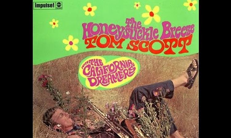 Tom Scott The California Dreamers-The Honeysuckle Breeze FULL