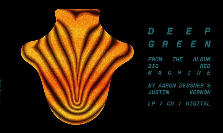 Big Red Machine - Deep Green (Official Audio)