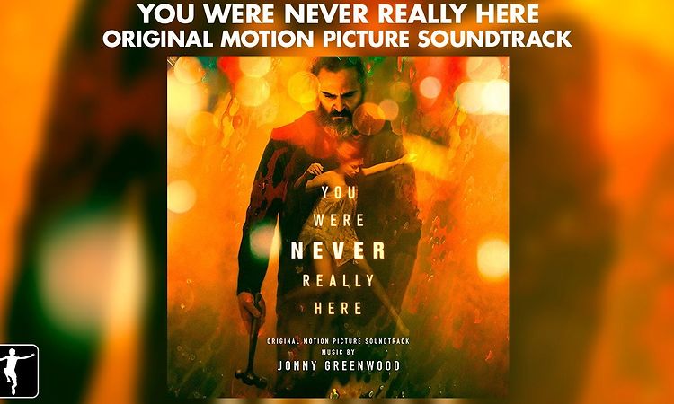 You Were Never Really Here OST Preview