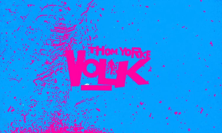 Thom Yorke - Volk