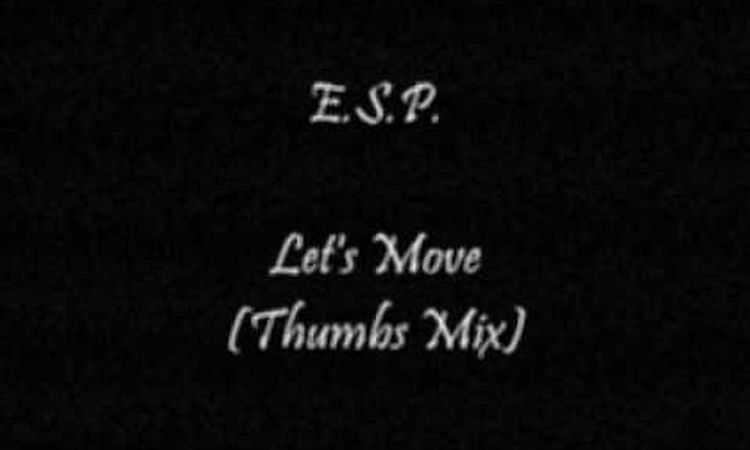 E.S.P. - Let's Move (Thumbs Mix)