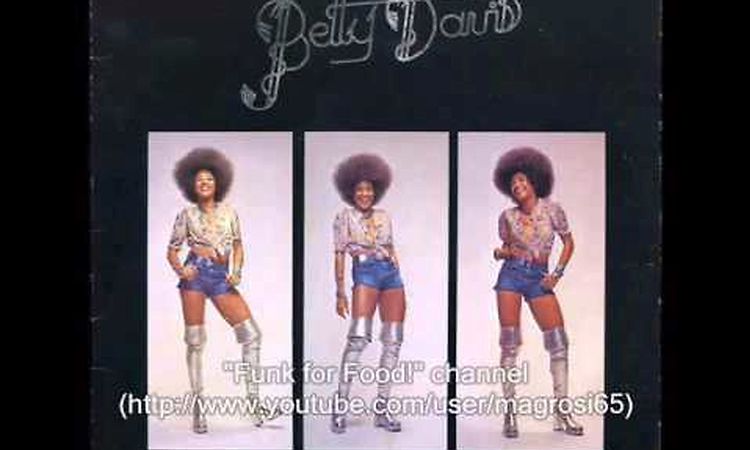 Betty Davis - If I'm In Luck I Might Get Picked - 1973