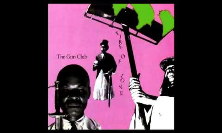 The Gun Club - Goodbye Johnny