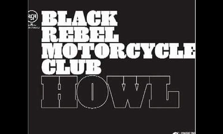 Black Rebel Motorcycle Club - Howl