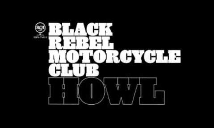 Black Rebel Motorcycle Club - Gospel Song (Howl 2005)