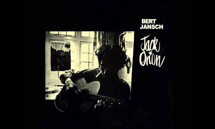 Bert Jansch - The First Time Ever I Saw Your Face