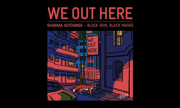 SHABAKA HUTCHINGS - BLACK SKIN, BLACK MASKS // We Out Here