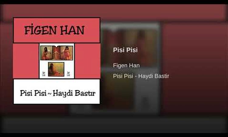 Figen Han - Pisi Pisi