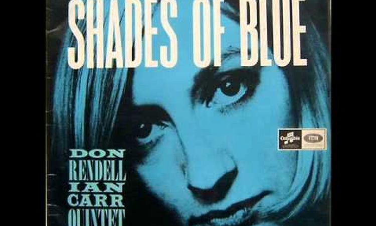 Don Rendell & Ian Carr Quintet - Shades Of Blue