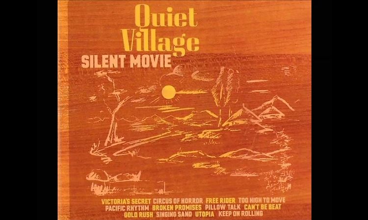 Quiet Village - Too High To Move