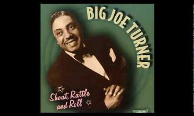 Big Joe Turner   Roll 'Em Pete