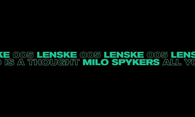 Milo Spykers - All You Need Is A Thought (Lenske005)