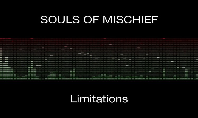 Souls of Mischief - Limitations