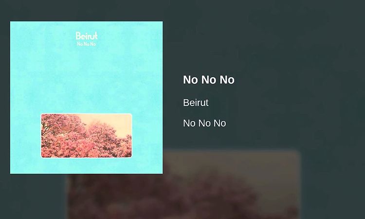 Beirut - No No No