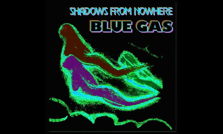 Blue Gas - Shadows From Nowere