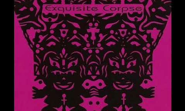 Exquisite Corpse   Traditional Ties With Dreaming