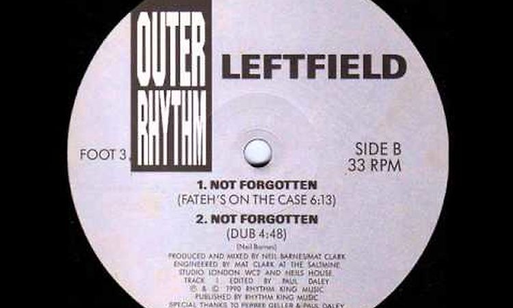 Leftfield -- Not Forgotten (Dub Mix).wmv