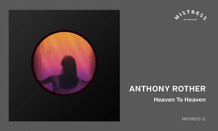 Anthony Rother - Heaven To Heaven (Mistress 12)