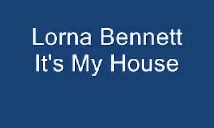 Lorna Bennett - It's My House.wmv