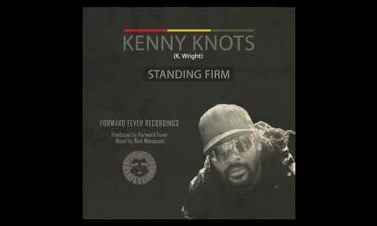 Kenny Knots - Standing Firm / Idren Natural - Meditate / Forward Fever Recordings