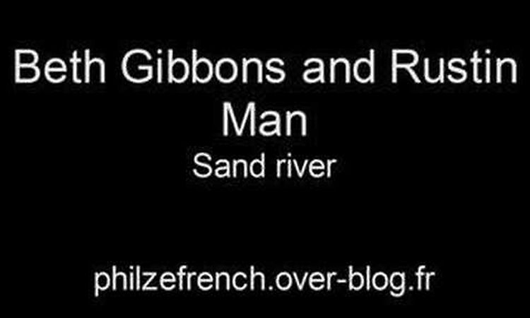 Beth Gibbons and Rustin Man - Sand river