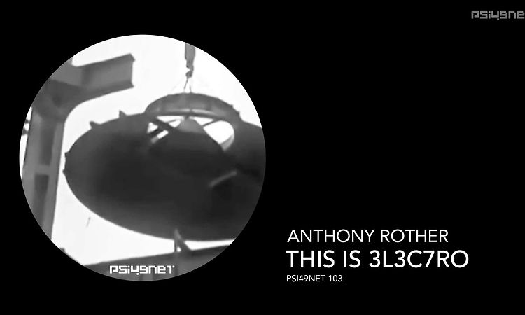 Anthony Rother - This Is 3L3C7RO (PSI49NET 103)