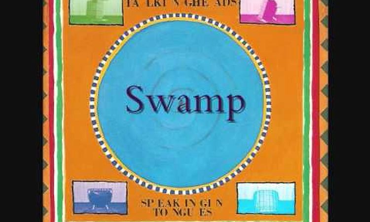 Talking Heads   Speaking in tongues #6   Swamp