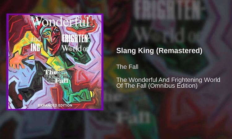 The Fall - Slang King (Remastered)