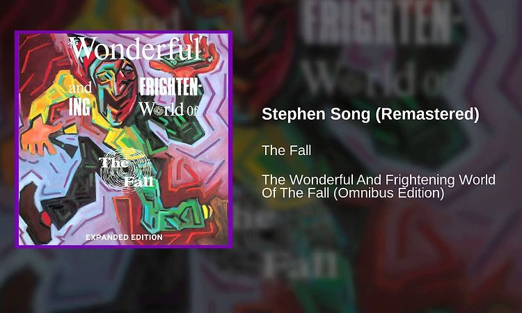 The Fall - Stephen Song (Remastered)