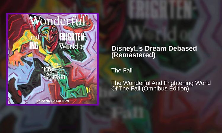 The Fall - Disneys Dream Debased (Remastered)