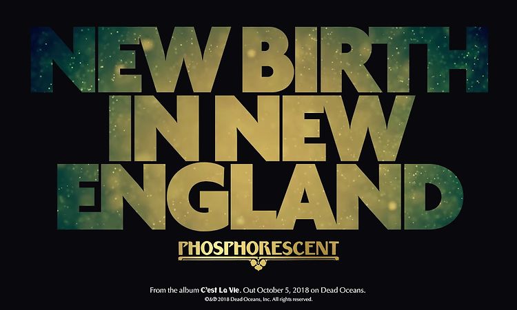 Phosphorescent - New Birth in New England (Official Audio)