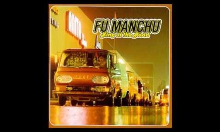 Fu Manchu - King Of The Road  Full album