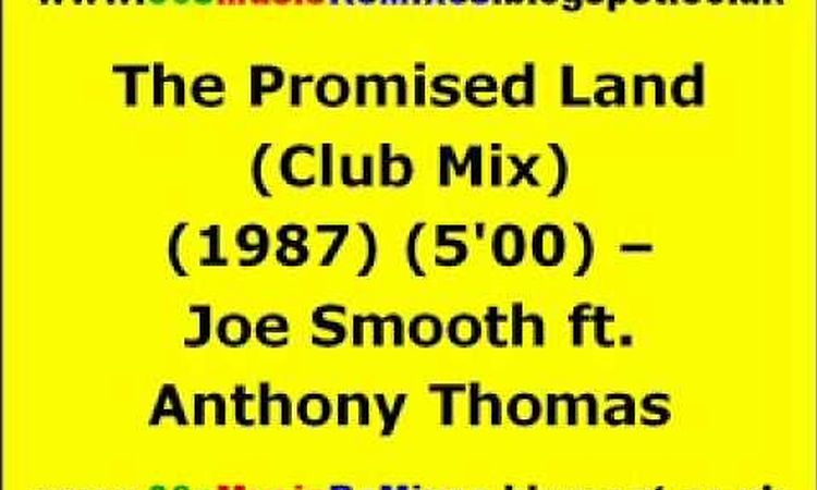 The Promised Land (Club Mix) - Joe Smooth ft. Anthony Thomas | 80s Club Music | 80s House Music