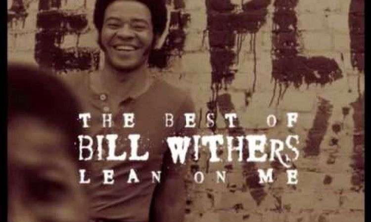 Bill Withers - Let Me Be the One You Need